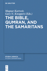 Bible, Qumran, and the Samaritans