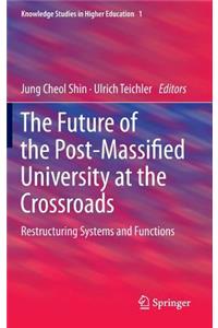 The Future of the Post-Massified University at the Crossroads