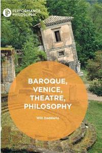 Baroque, Venice, Theatre, Philosophy