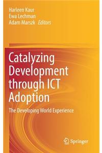 Catalyzing Development Through Ict Adoption