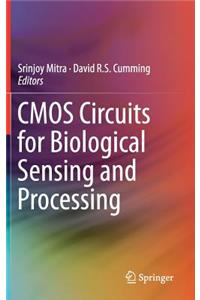 CMOS Circuits for Biological Sensing and Processing