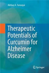 Therapeutic Potentials of Curcumin for Alzheimer Disease
