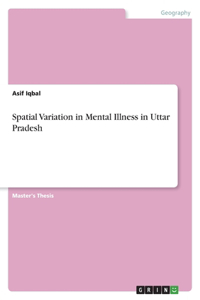 Spatial Variation in Mental Illness in Uttar Pradesh