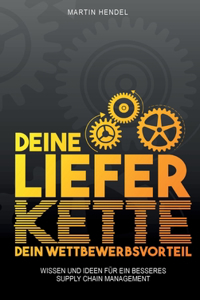 Deine Lieferkette - Dein Wettbewerbsvorteil