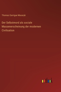 Selbstmord als sociale Massenerscheinung der modernen Civilisation