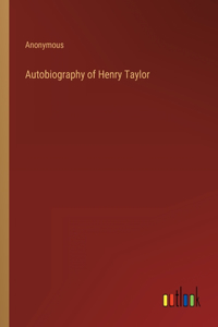 Autobiography of Henry Taylor