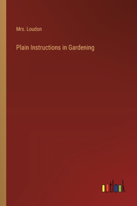 Plain Instructions in Gardening
