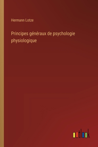 Principes généraux de psychologie physiologique