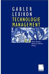 Gabler Lexikon Technologie Management: Management Von Innovationen Und Neuen Technologien Im Unternehmen