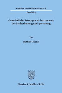 Gemeindliche Satzungen ALS Instrumente Der Stadterhaltung Und -Gestaltung