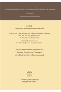 Grundlagenuntersuchungen Zum Direkten Einsatz Von Feinerzen Beim Drehrohrofenreduktionsprozeß