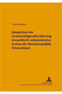 Integration Der Gesetzesfolgenabschaetzung Ins Politisch-Administrative System Der Bundesrepublik Deutschland