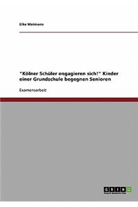 Kölner Schüler engagieren sich! Kinder einer Grundschule begegnen Senioren