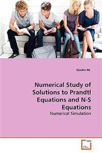 Numerical Study of Solutions to Prandtl Equations and N-S Equations
