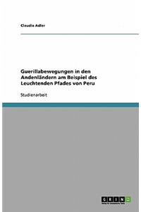 Guerillabewegungen in den Andenländern am Beispiel des Leuchtenden Pfades von Peru