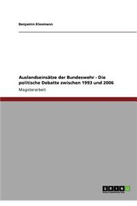 Auslandseinsätze der Bundeswehr - Die politische Debatte zwischen 1993 und 2006