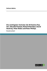 wichtigsten Vertreter der Britischen Pop Art - Eduardo Paolozzi, Richard Hamilton, David Hockney, Peter Blake und Peter Phillips