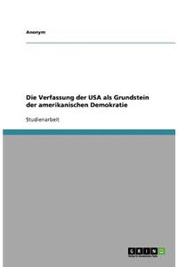 Die Verfassung Der USA ALS Grundstein Der Amerikanischen Demokratie