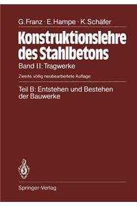 Teil B: Entstehen und Bestehen der Bauwerke