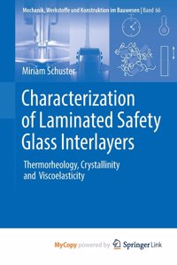 Characterization of Laminated Safety Glass Interlayers