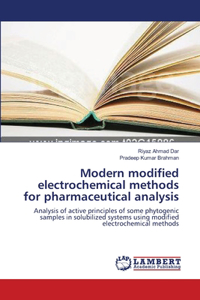 Modern modified electrochemical methods for pharmaceutical analysis