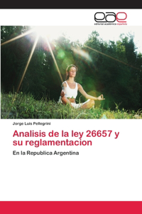 Analisis de la ley 26657 y su reglamentacion