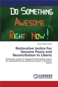 Restorative Justice For Genuine Peace and Reconciliation In Liberia