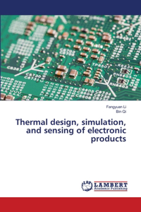 Thermal design, simulation, and sensing of electronic products