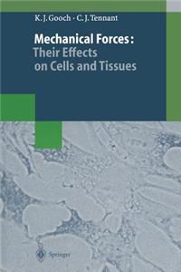Mechanical Forces: Their Effects on Cells and Tissues