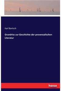 Grundriss zur Geschichte der provenzalischen Literatur