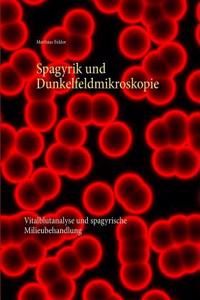 Spagyrik und Dunkelfeldmikroskopie