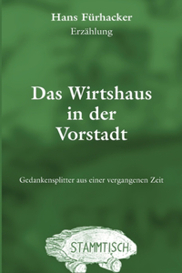 Das Wirtshaus in der Vorstadt