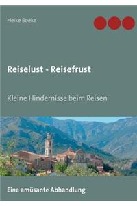 Reiselust - Reisefrust