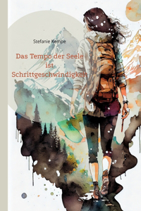 Tempo der Seele ist Schrittgeschwindigkeit