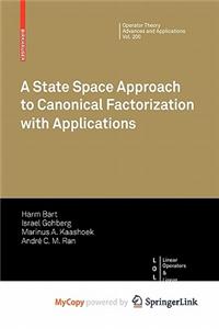 A State Space Approach to Canonical Factorization with Applications
