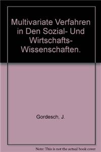 Multivariate Verfahren in den Sozial- und Wirtschafts- wissenschaften.