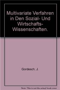 Multivariate Verfahren in den Sozial- und Wirtschafts- wissenschaften.