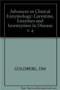 Goldberg:advances In Clinical Enzymology - *carnit Ine*enzymes & Isoenzymes In Disease