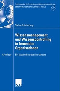 Wissensmanagement Und Wissenscontrolling in Lernenden Organisationen