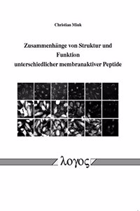 Zusammenhange Von Struktur Und Funktion Unterschiedlicher Membranaktiver Peptide