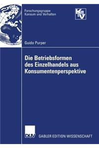 Die Betriebsformen des Einzelhandels aus Konsumentenperspektive