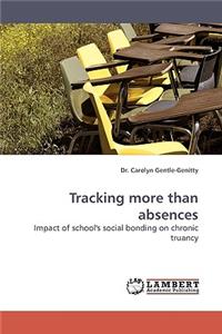 Tracking more than absences