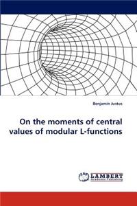 On the moments of central values of modular L-functions