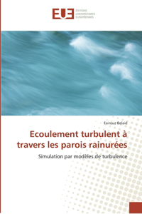 Ecoulement turbulent à travers les parois rainurées