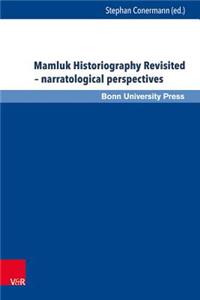 Mamluk Historiography Revisited - Narratological Perspectives