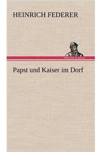 Papst Und Kaiser Im Dorf