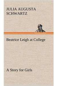 Beatrice Leigh at College A Story for Girls