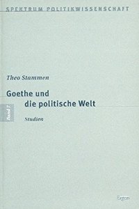 Goethe Und Die Politische Welt