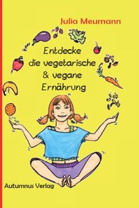 Entdecke die vegetarische & vegane Ernahrung