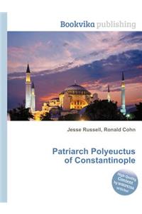 Patriarch Polyeuctus of Constantinople